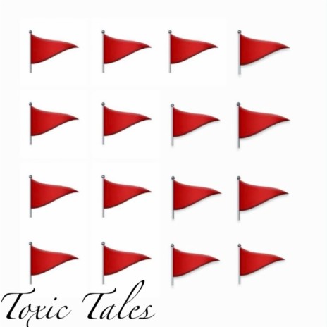 Toxic Tales | Boomplay Music
