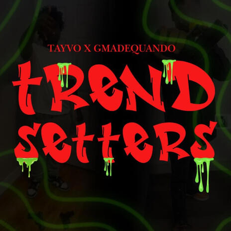 Trend Setters ft. GmadeQuando