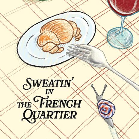 Sweatin' In The French Quartier | Boomplay Music