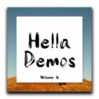 Hella Demos: Volume 6