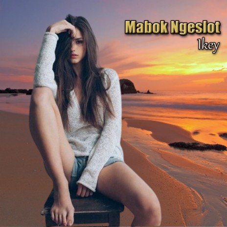Mabok Ngeslot | Boomplay Music