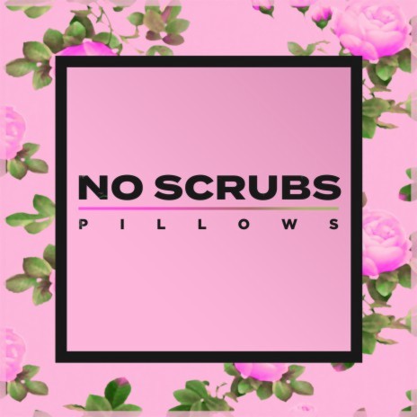 No Scrubs | Boomplay Music