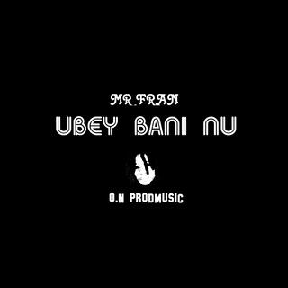 UBEY BANI NU RIDDIM