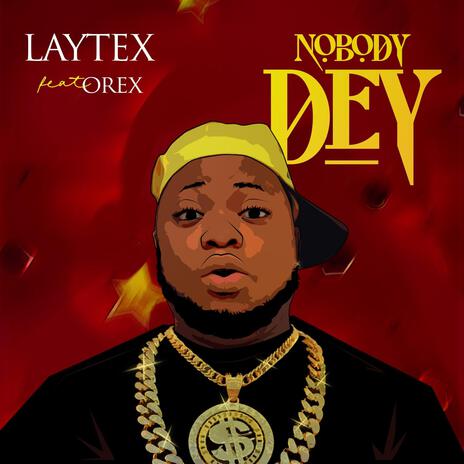 Nobody Dey ft. Orex | Boomplay Music