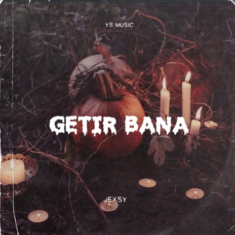 Getir Bana | Boomplay Music