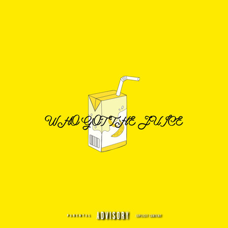 Who Got the Juice | Boomplay Music