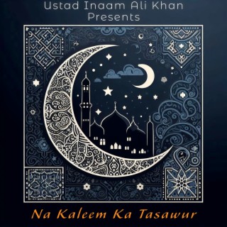 Na Kaleem Ka Tasawur (Hadiyae Naat)