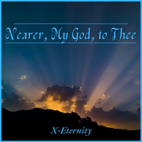 Nearer, My God, to Thee | Boomplay Music