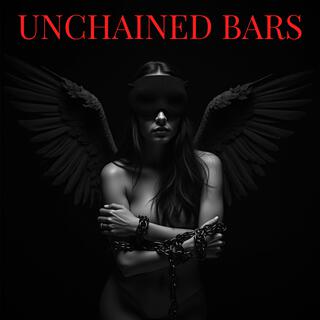 UNCHAINED BARS