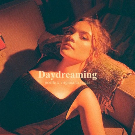 Daydreaming ft. Virginia To Vegas | Boomplay Music