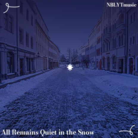 All Remains Quiet in the Snow | Boomplay Music