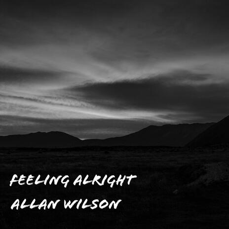 Feeling Alright | Boomplay Music