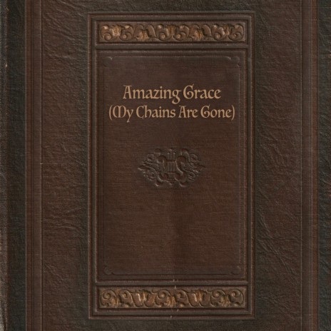 Amazing Grace (My Chains Are Gone) ft. Chip Demetri | Boomplay Music