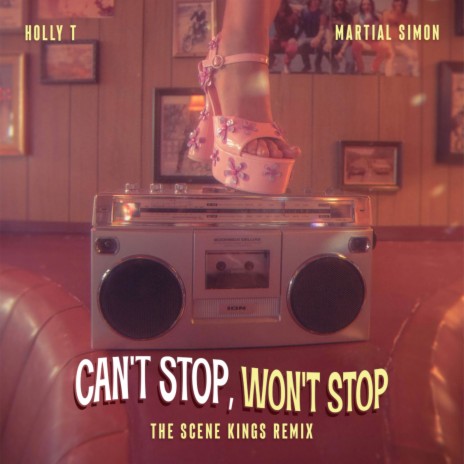 Can't Stop, Won't Stop (The Scene Kings Remix) ft. The Scene Kings & Martial Simon | Boomplay Music