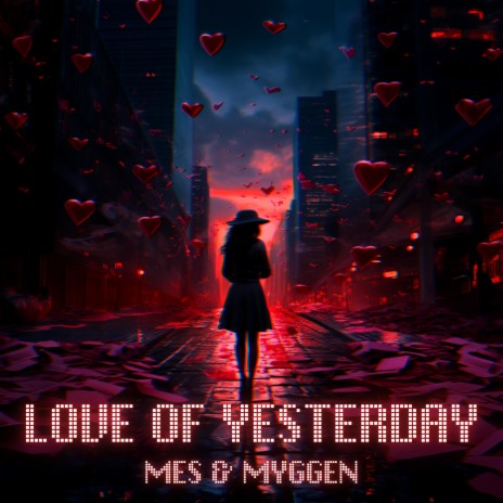 Love Of Yesterday ft. MYGGEN | Boomplay Music