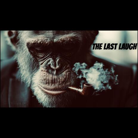 The Last Laugh | Boomplay Music