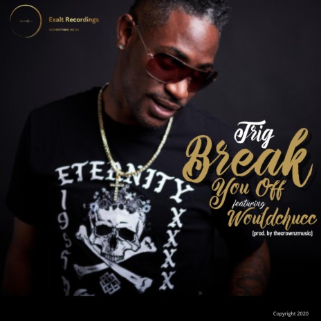 BREAK YOU OFF ft. WOULDCHUCC | Boomplay Music