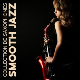 Collection de saxophones Smooth Jazz : Saxophone froid avec piano et guitare, Musique de dîner romantique et chansons d'amour sur fond de jazz instrumental, Bossanova sensuelle de nuit d'été.