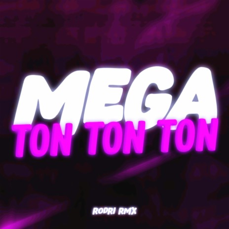 MEGA TON TON TON | Boomplay Music