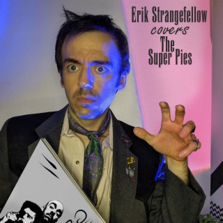 Erik Strangefellow Covers the Super Pies