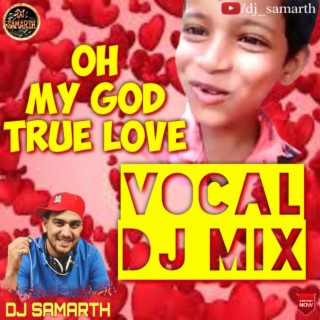 Oh My God True Love (Dj Dance Mix)