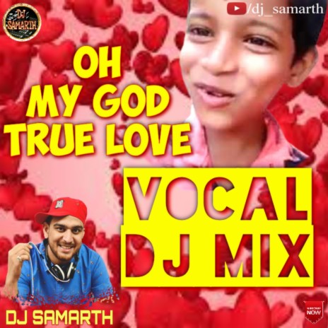 Oh My God True Love (Dj Dance Mix) | Boomplay Music