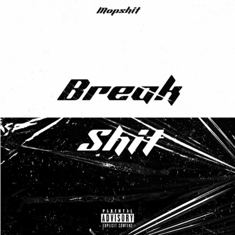 Break shit | Boomplay Music