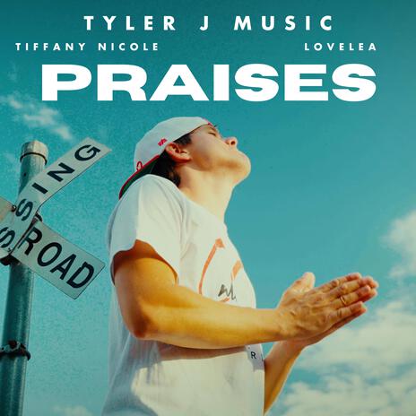 Praises ft. Tiffany Nicole & Lovelea | Boomplay Music