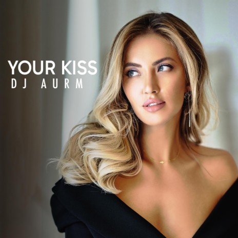 Your Kiss | Boomplay Music