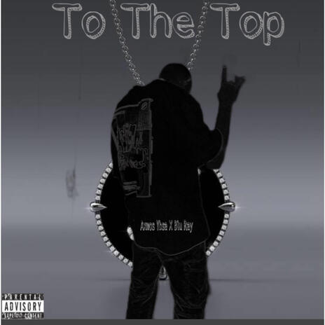 To The Top ft. Blu Ray | Boomplay Music