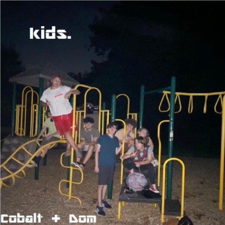 Kids ft. Dom C.