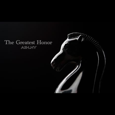 The Greatest Honor | Boomplay Music