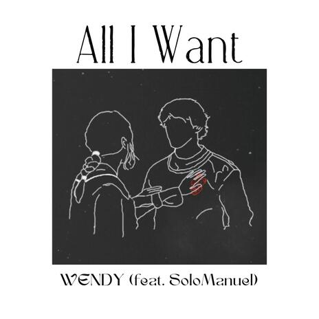 All I Want ft. SoloManuel | Boomplay Music