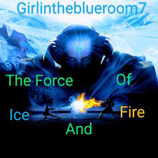 The Force of Ice and Fire