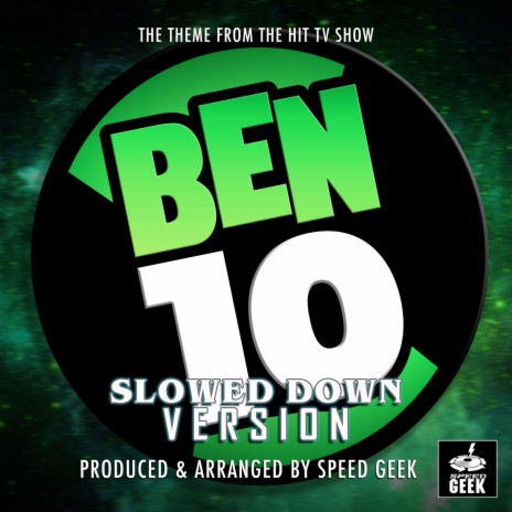 Ben 10 Main Theme (From Ben 10) (Slowed Down Version)