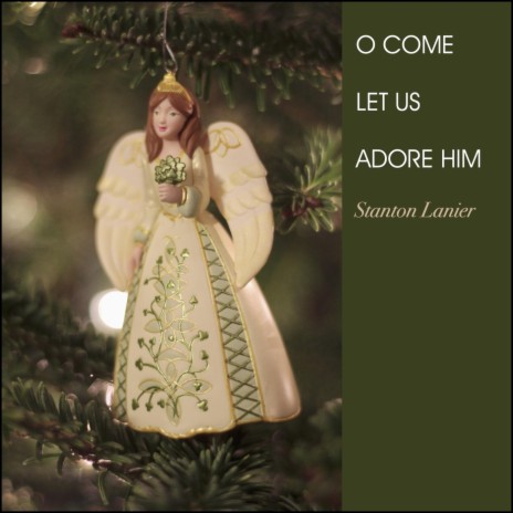 O Come Let Us Adore Him | Boomplay Music