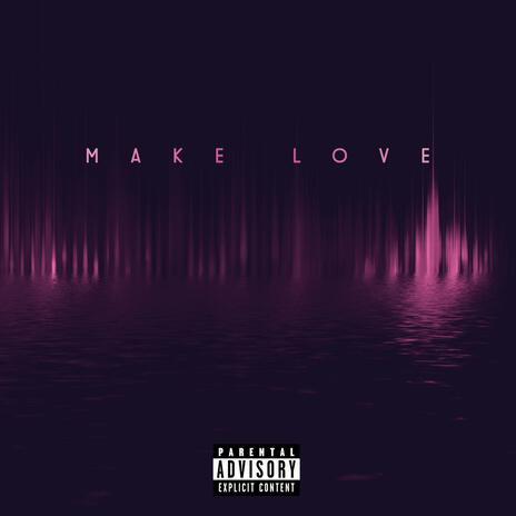 Make Love | Boomplay Music