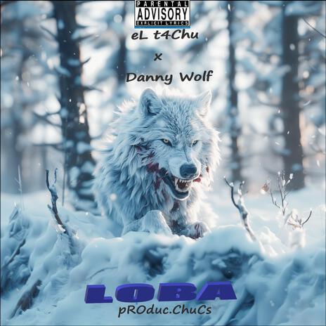 LOBA RMX eL T4chu x Danny Wolf (P.Chucs) | Boomplay Music