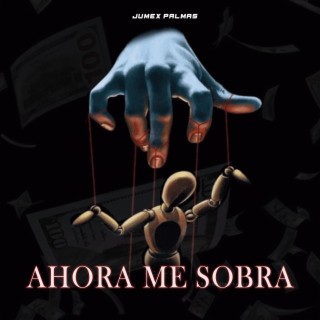 Ahora Me Sobra lyrics | Boomplay Music