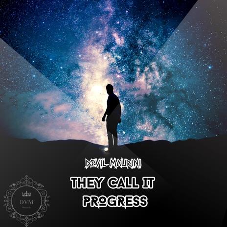 They call it progress | Boomplay Music