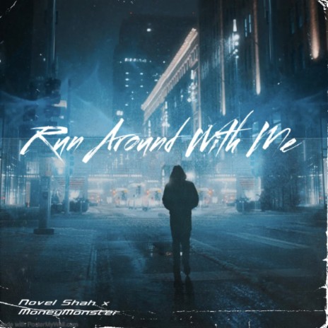 Run Around With Me ft. Novel Sha | Boomplay Music