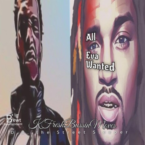 All Eye Eva Wanted pro Slik Bezzle ft. K Fresh BussinMoves | Boomplay Music