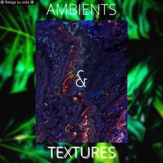 Ambient & Textures