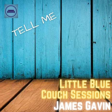 Tell Me (Little Blue Couch Sessions) | Boomplay Music