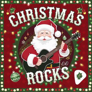 Christmas Rocks (Rock versions of Christmas Songs)