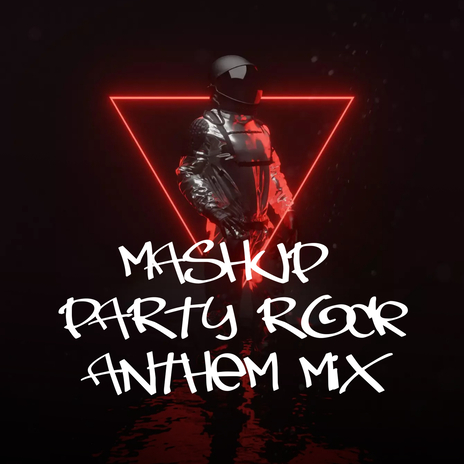 Mashup Party Rock Anthem Mix (DJ Mix) ft. Lipa DJ | Boomplay Music