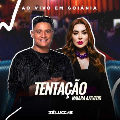 Tentação (Ao Vivo) ft. Naiara Azevedo | Boomplay Music