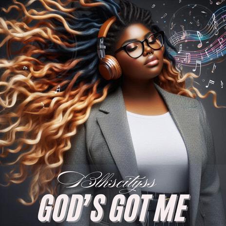 GOD'S GOT ME | Boomplay Music