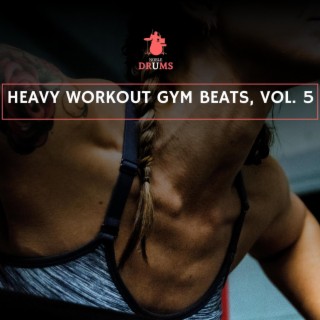 Heavy Workout Gym Beats, Vol. 5