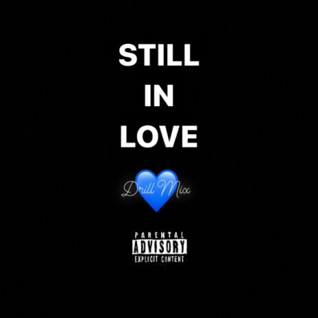 Still in Love (Drill Mix) ft. K Dott
